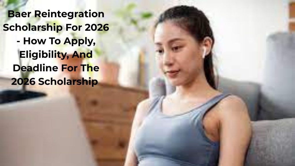 Baer Reintegration Scholarship For 2026 - How To Apply, Eligibility, And Deadline For The 2026 Scholarship