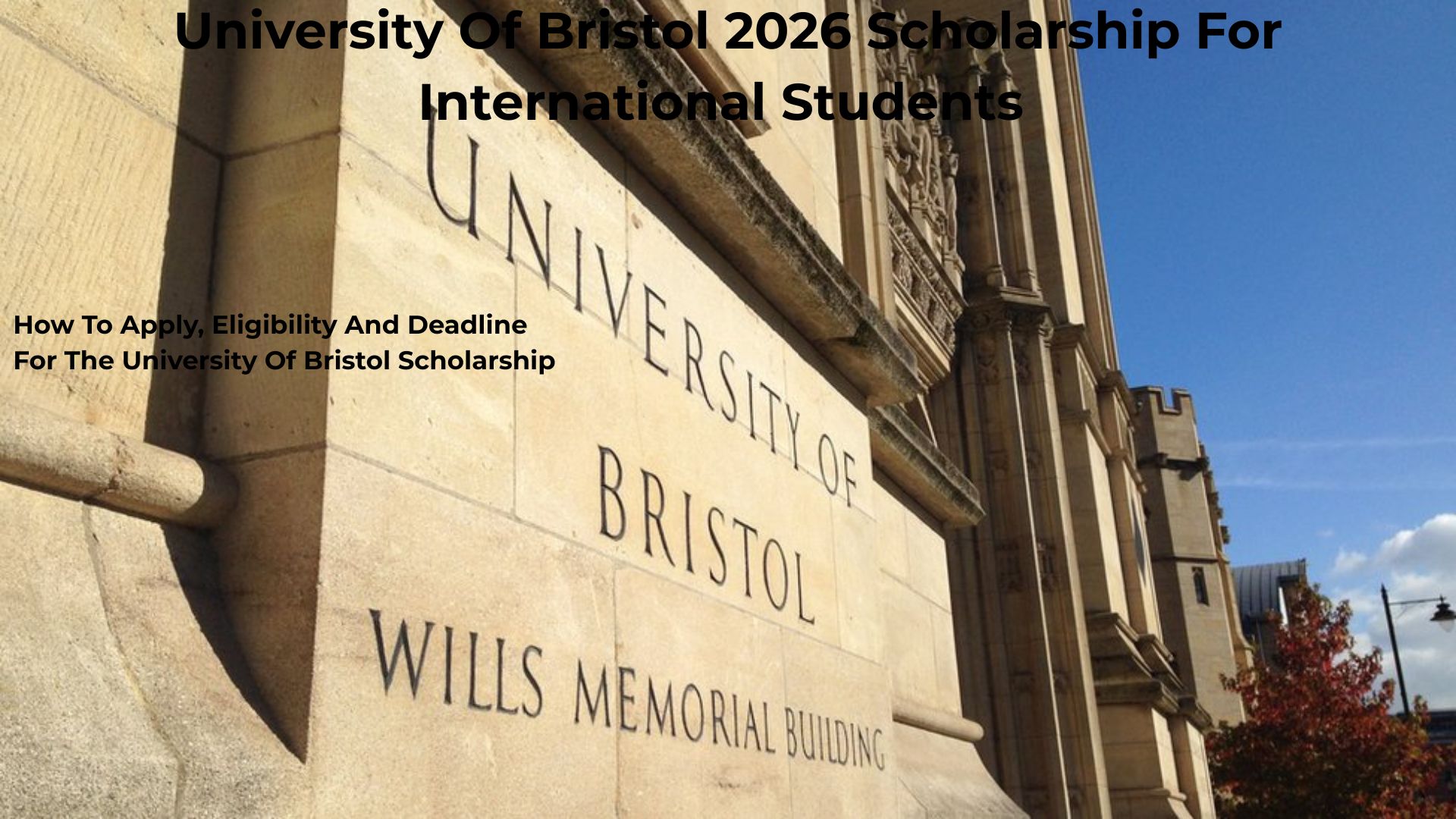 University Of Bristol 2026 Scholarship For International Students – How To Apply, Eligibility And Deadline For The University Of Bristol Scholarship