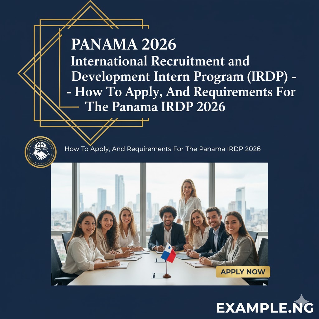 Panama 2026 International Recruitment and Development Intern Program (IRDP) – How To Apply, And Requirements For The Panama IRDP 2026