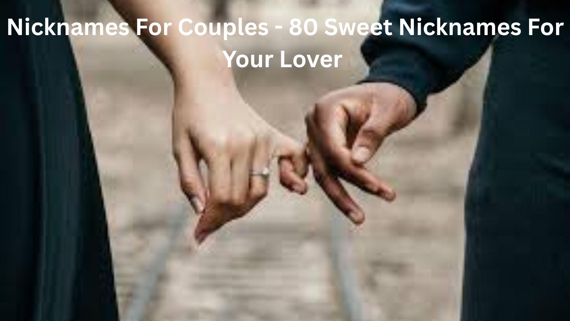Loving Nicknames Example Nicknames For Couples โ 80 Sweet Nicknames For Your Lover โ Example.NG ...