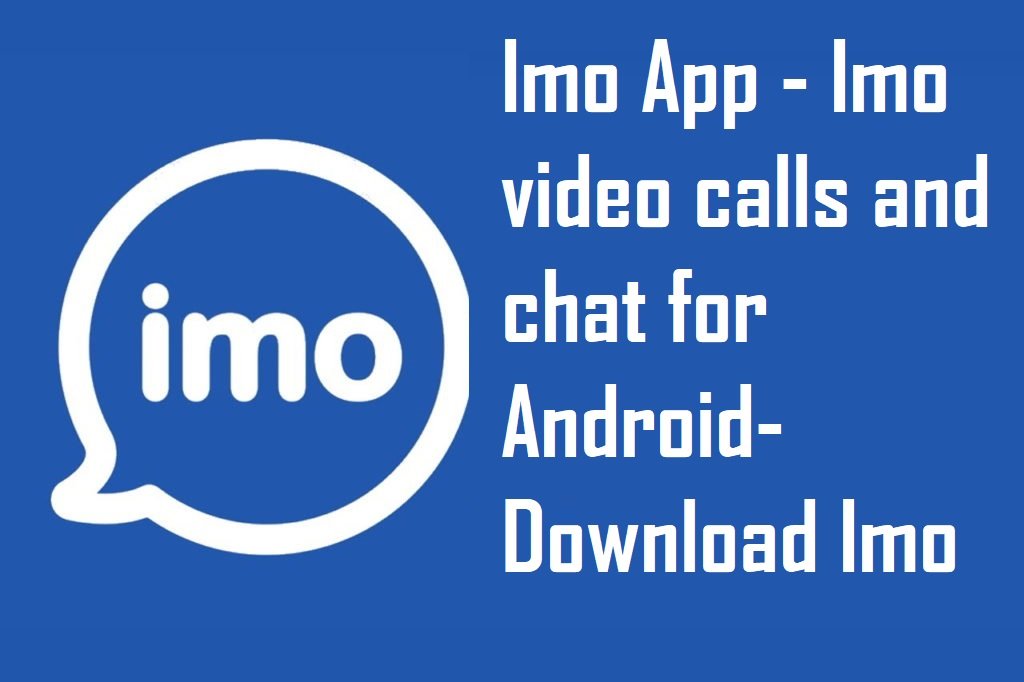 Imo App Imo Video Calls And Chat For Android Download Imo