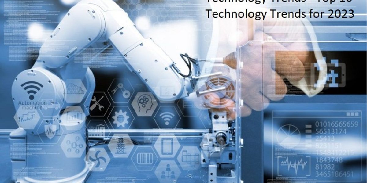 Technology Trends - Top 10 Technology Trends for 2023