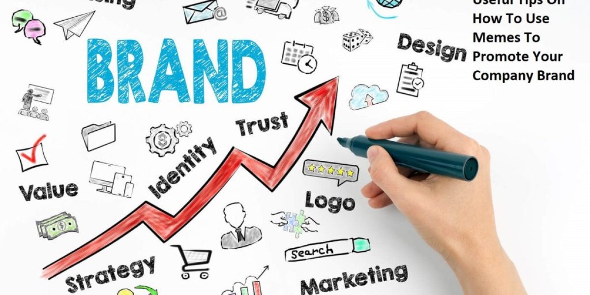 How To Use Memes - 5 Useful Tips On How To Use Memes To Promote Your Company Brand