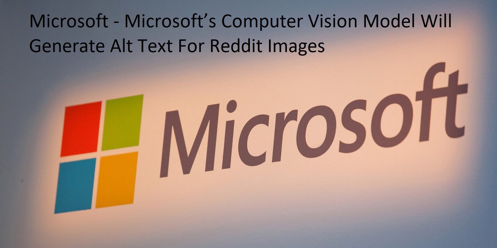 Professional Microsoft Vision Example Microsoft - Microsoft’s Computer Vision Model Will Generate Alt Text ...