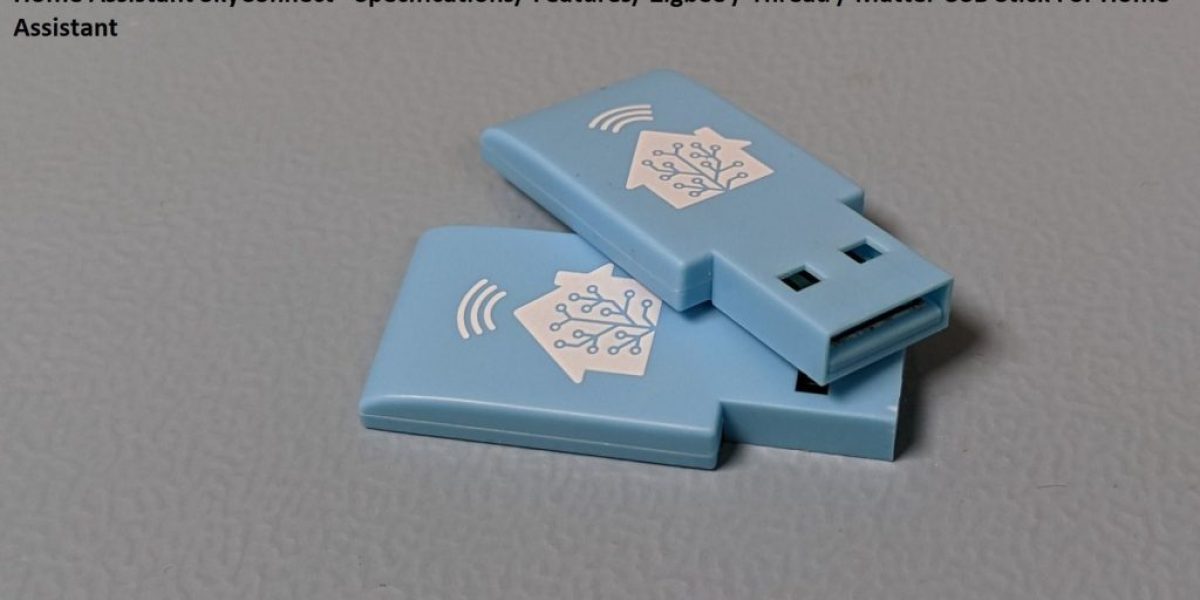 Home Assistant SkyConnect - Specifications/ Features/ Zigbee / Thread / Matter USB Stick For Home Assistant
