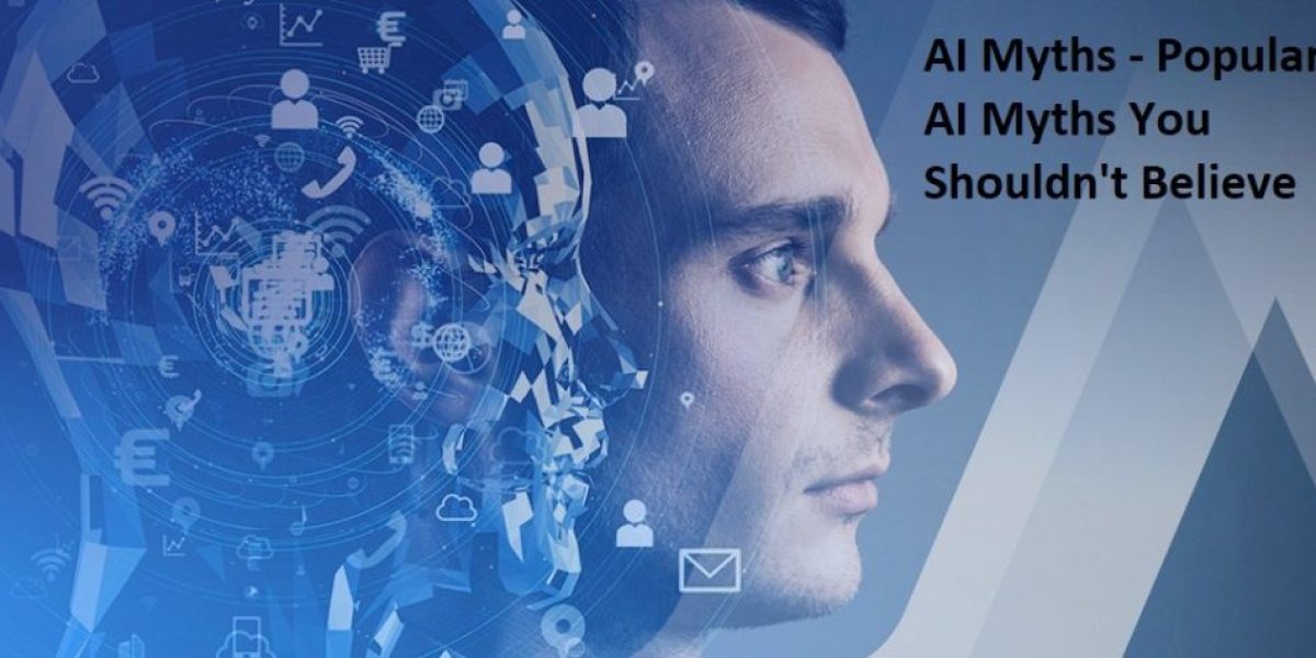 AI Myths - Popular AI Myths You Shouldn't Believe