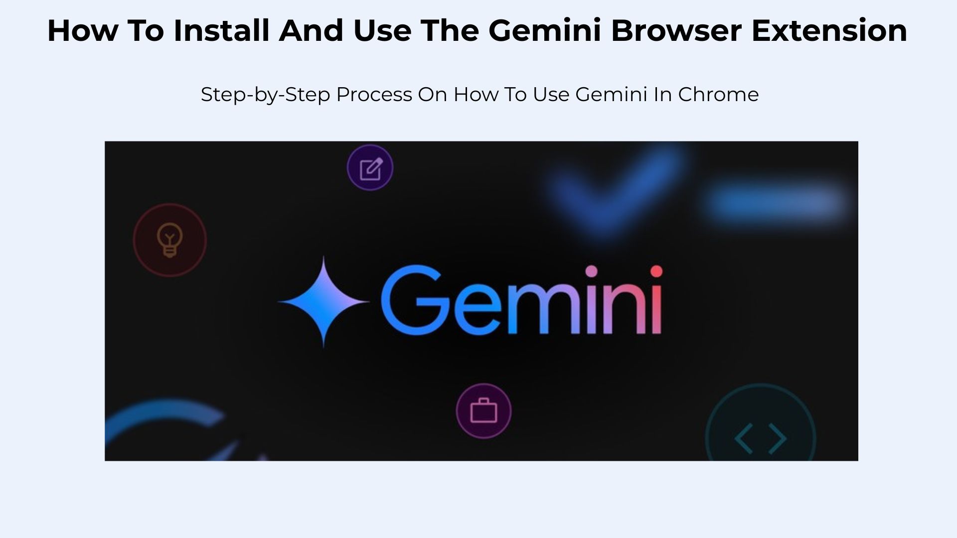 How To Install And Use The Gemini Browser Extension - Step-by-Step ...