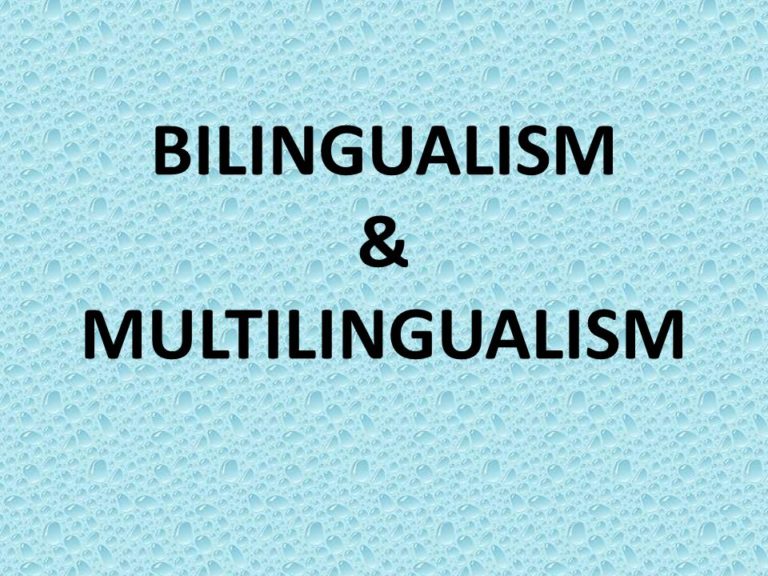 Bilingualism and multilingualism Bilingualism and multilingualism