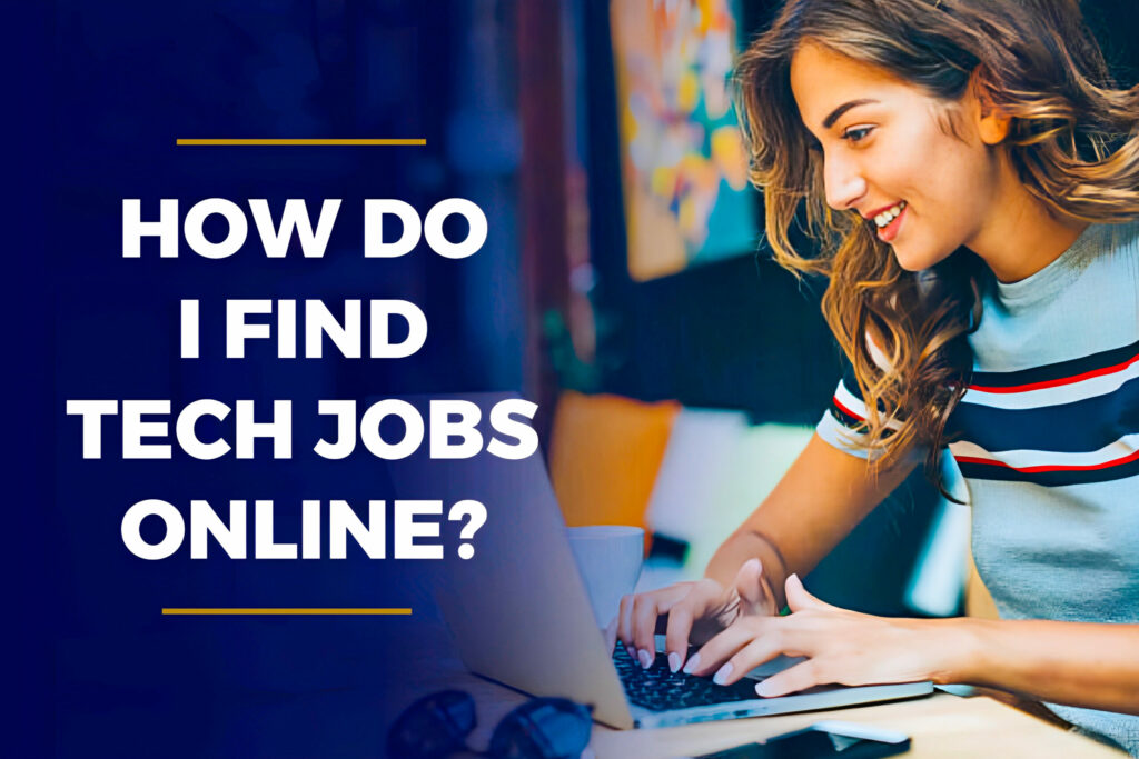 How Do I Find Tech Jobs Online? 7 Categories Of Available Tech Works Online