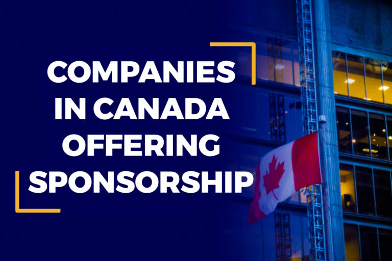 Companies In Canada Offering Sponsorship - Top 5 Companies In Canada that Give Sponsorship To Qualified Foreigners