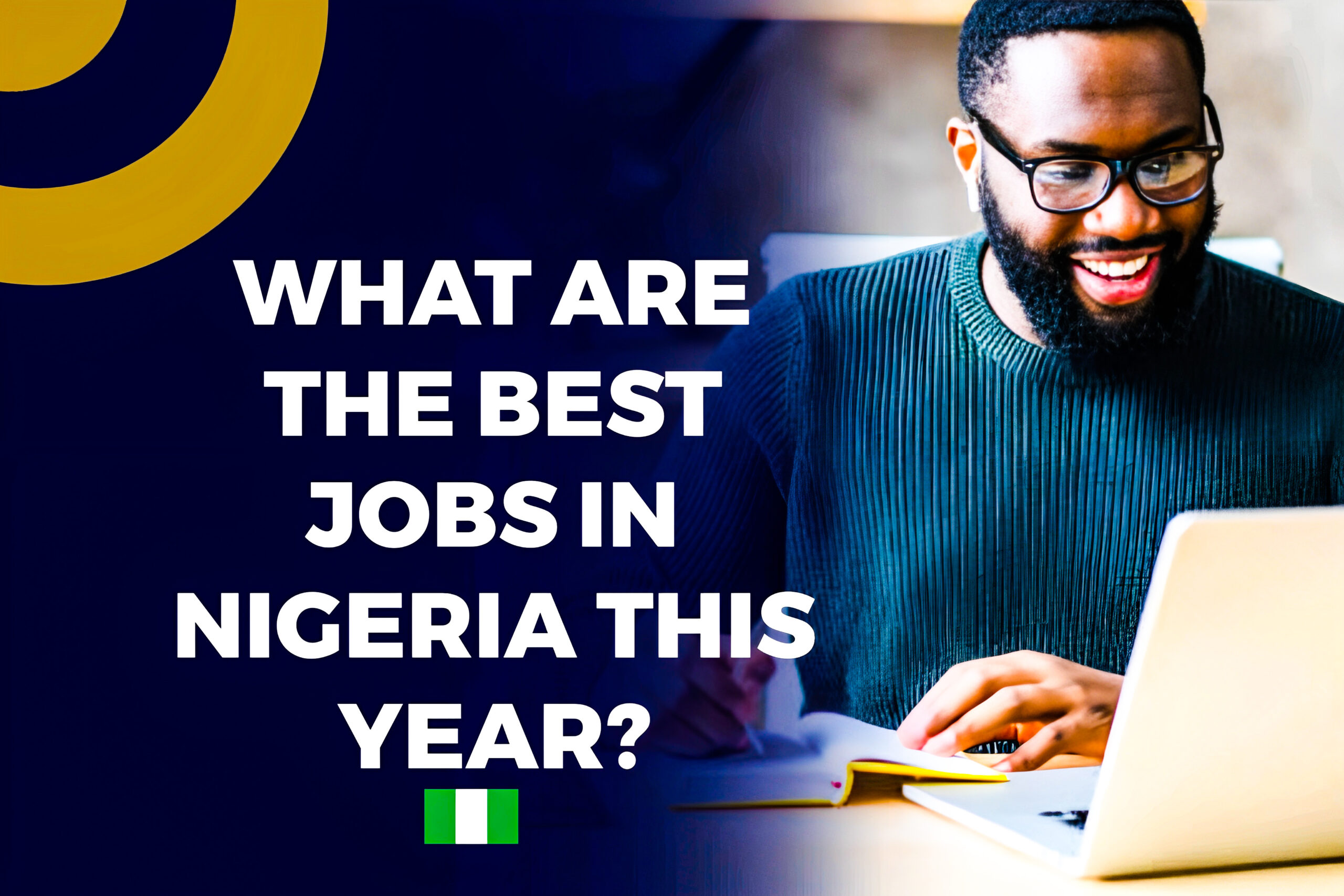 What Are The Best Jobs In Nigeria This Year? 7 Jobs That Are High In Demand In Nigeria