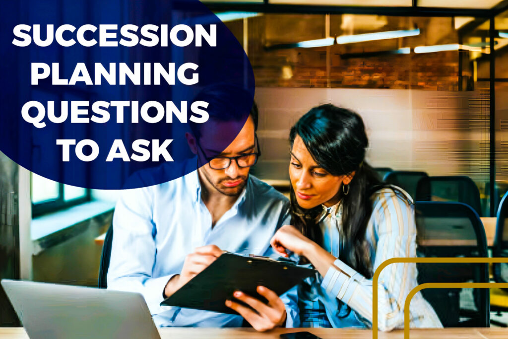 Succession Planning Questions To Ask - Possible Successive Planning Questions You Would Like To Ask