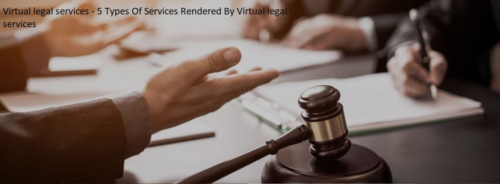 Virtual legal services - 5 Types Of Services Rendered By Virtual legal services