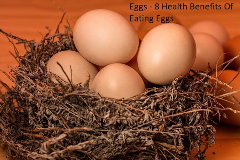 Eggs – 8 Health Benefits Of Eating Eggs