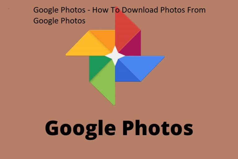 Google Photos – How To Download Photos From Google Photos