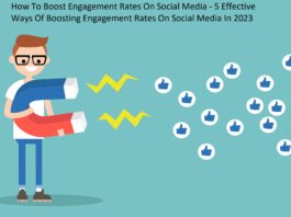How To Boost Engagement Rates On Social Media - 5 Effective Ways Of Boosting Engagement Rates On Social Media In 2023