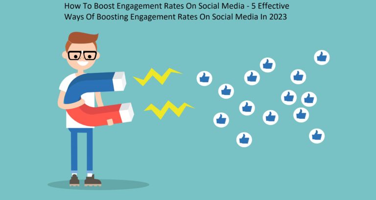 How To Boost Engagement Rates On Social Media – 5 Effective Ways Of Boosting Engagement Rates On Social Media In 2025