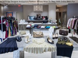 Online Store For Designer And Luxury Fashion - 8 Easy Ways To Shop With Online Store For Designer And Luxury Fashion