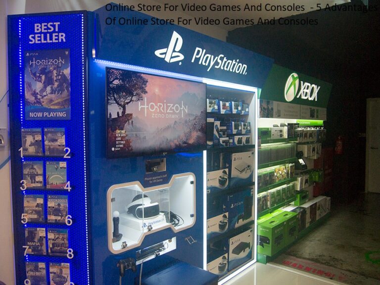 Online Store For Video Games And Consoles  – 5 Advantages Of Online Store For Video Games And Consoles