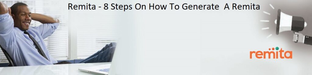 Remita - 8 Steps On How To Generate A Remita 1 Remita - 8 Steps On How To Generate A Remita