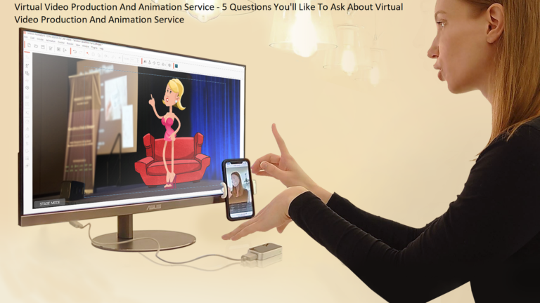 Virtual Video Production And Animation Service – 5 Questions You’ll Like To Ask About Virtual Video Production And Animation Service