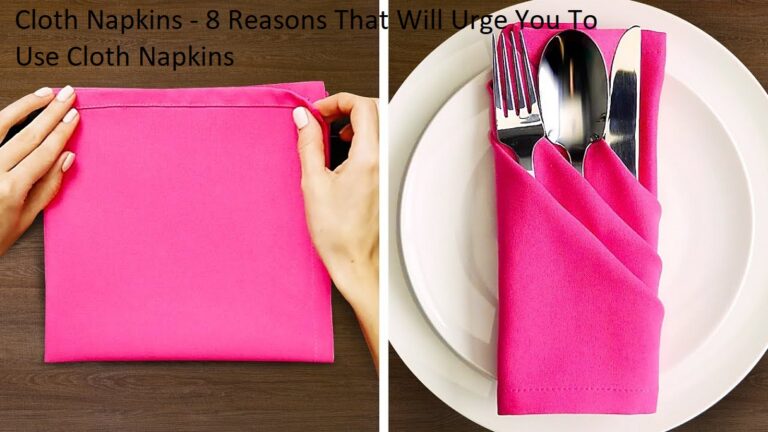 Cloth Napkins – 8 Reasons That Will Urge You To Use Cloth Napkins