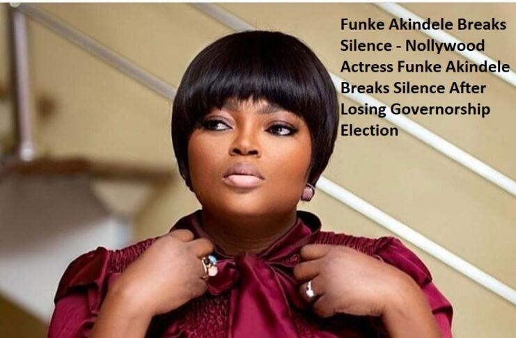 Funke Akindele Breaks Silence - Nollywood Actress Funke Akindele Breaks Silence After Losing Governorship Election
