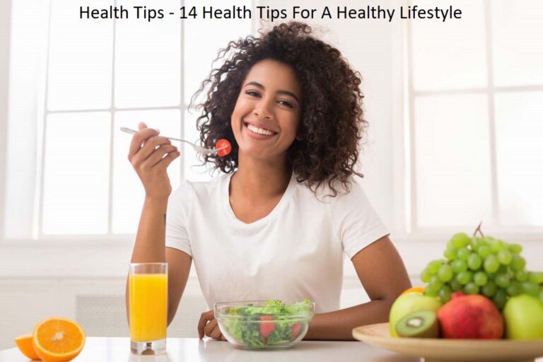 Health Tips – 14 Health Tips For A Healthy Lifestyle