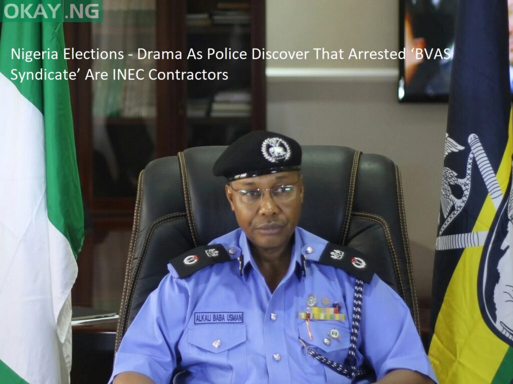 Nigeria Elections - Drama As Police Discover That Arrested ‘BVAS Syndicate’ Are INEC Contractors