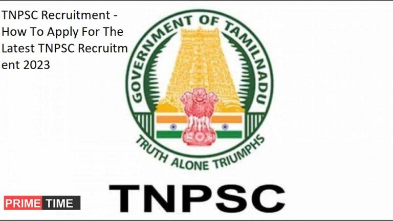 TNPSC Recruitment – How To Apply For The Latest TNPSC Recruitment 2025