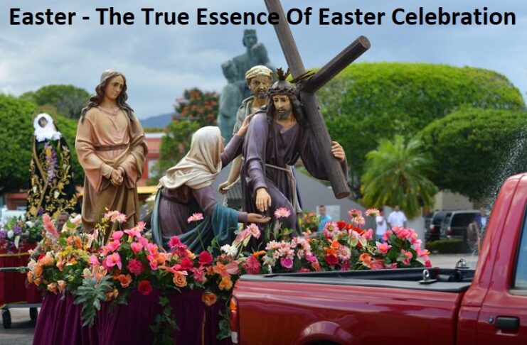 Easter - The True Essence Of Easter Celebration