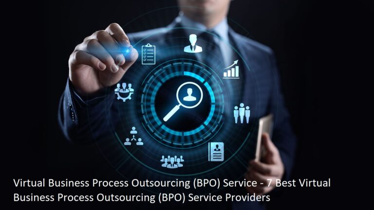 Virtual Business Process Outsourcing (BPO) Service – 7 Best Virtual Business Process Outsourcing (BPO) Service Providers
