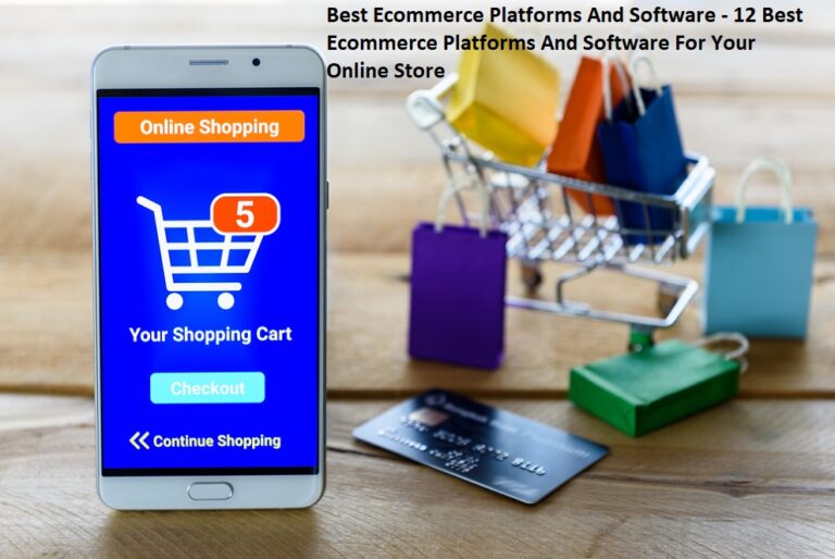 Best Ecommerce Platforms And Software – 12 Best Ecommerce Platforms And Software For Your Online Store Best Ecommerce Platforms And Software – 12 Best Ecommerce Platforms And Software For Your Online Store