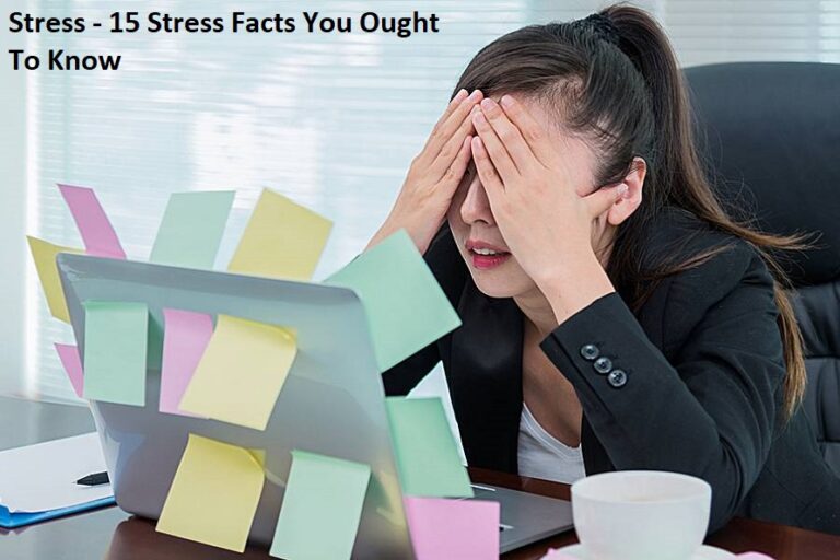 Stress – 15 Stress Facts You Ought To Know Stress – 15 Stress Facts You Ought To Know