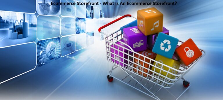 Ecommerce Storefront – What Is An Ecommerce Storefront?
