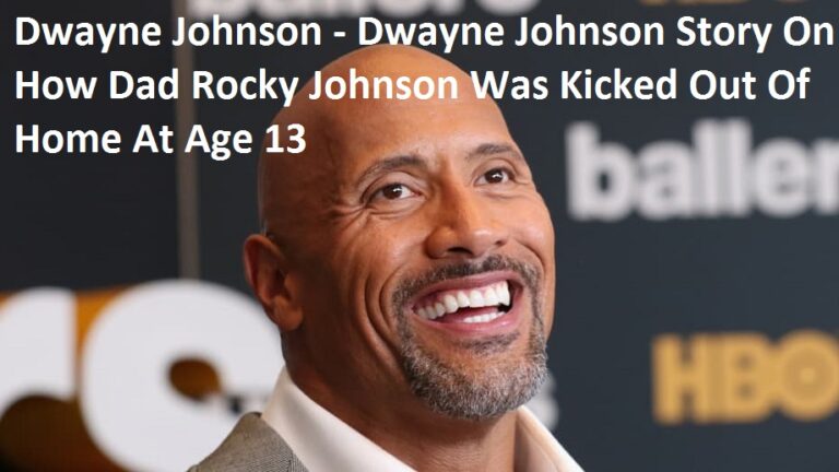 Dwayne Johnson – Dwayne Johnson Story On How Dad Rocky Johnson Was Kicked Out Of Home At Age 13 Dwayne Johnson – Dwayne Johnson Story On How Dad Rocky Johnson Was Kicked Out Of Home At Age 13