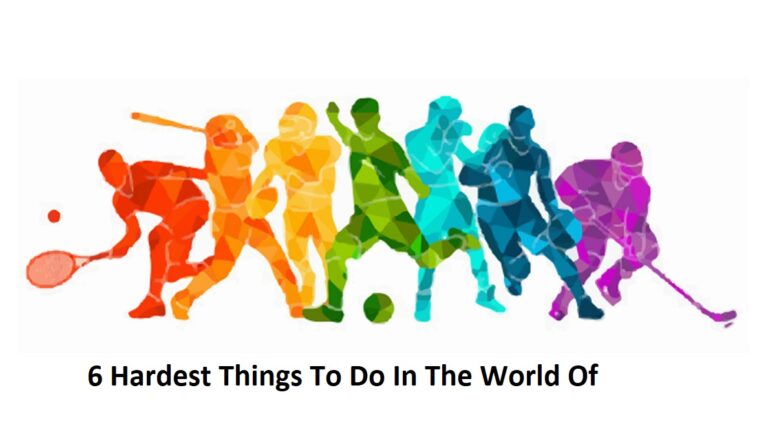 Sports O’clock – 6 Hardest Things To Do In The World Of Sports