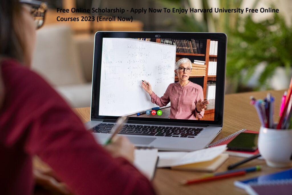 Free Online Scholarship - Apply Now To Enjoy Harvard University Free Online Courses 2023 (Enroll Now)