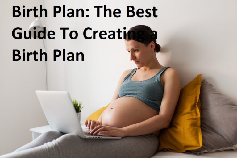 Birth Plan: The Best Guide To Creating a Birth Plan
