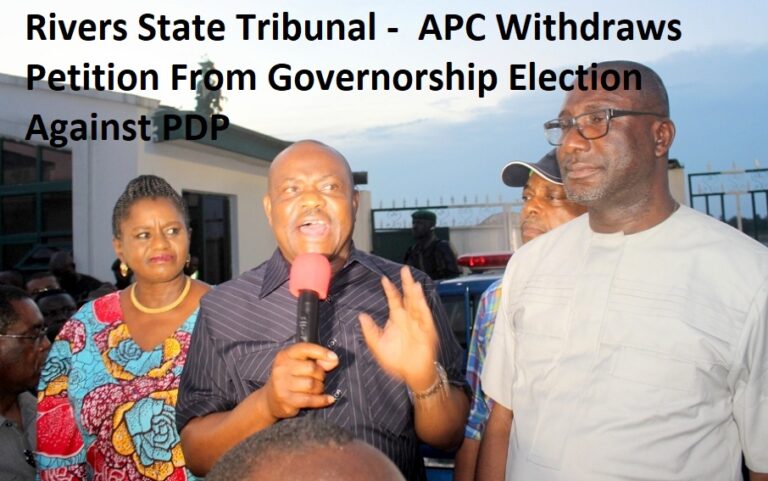 Rivers State Tribunal -  APC Withdraws Petition From Governorship Election Against PDP