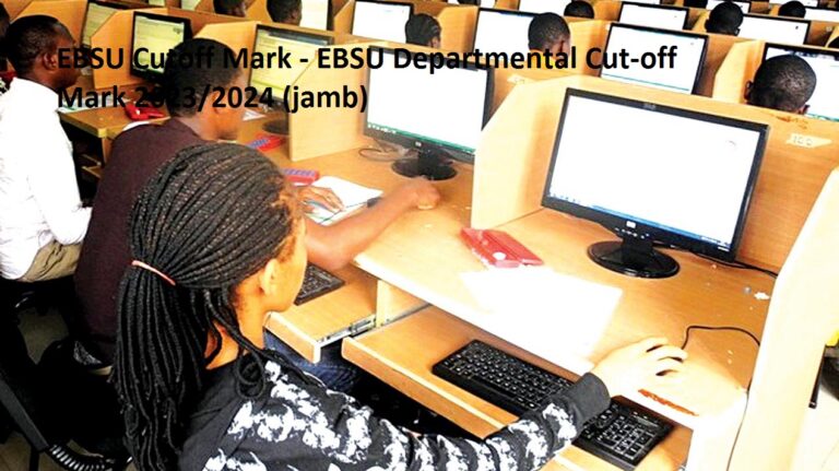 EBSU Cutoff Mark – EBSU Departmental Cut-off Mark 2025/2026 (Jamb)