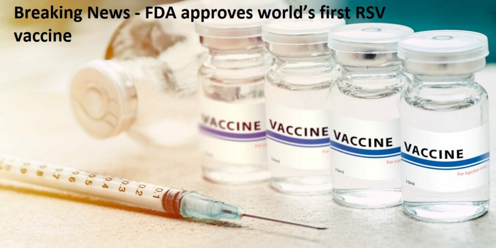 Breaking News - FDA approves world’s first RSV vaccine