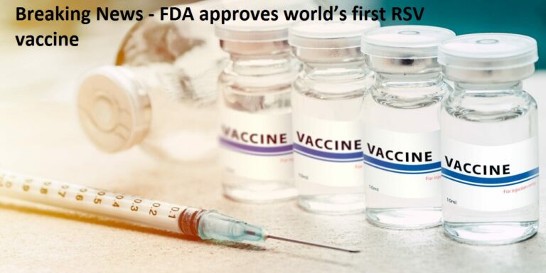 Breaking News – FDA approves world’s first RSV vaccine