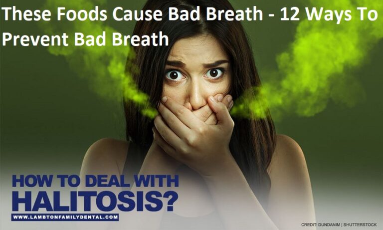 These Foods Cause Bad Breath – Halitosis, How Food Affects Breath, 12 Ways To Prevent Bad Breath
