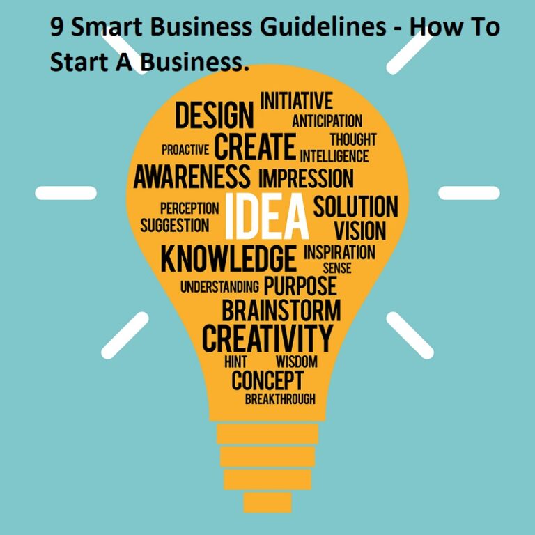 9 Smart Business Guidelines – Small Business Ideas, How To Start A Business 9 Smart Business Guidelines – Small Business Ideas, How To Start A Business
