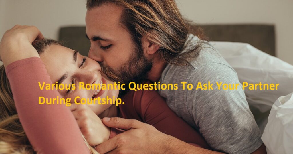 Various Thrilling Romantic Questions To Ask Your Partner During Courtship.