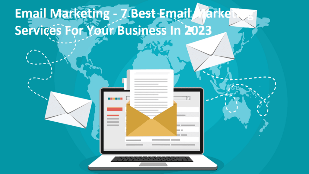 Email Marketing - 7 Best Email Marketing Services For Your Business In 2023