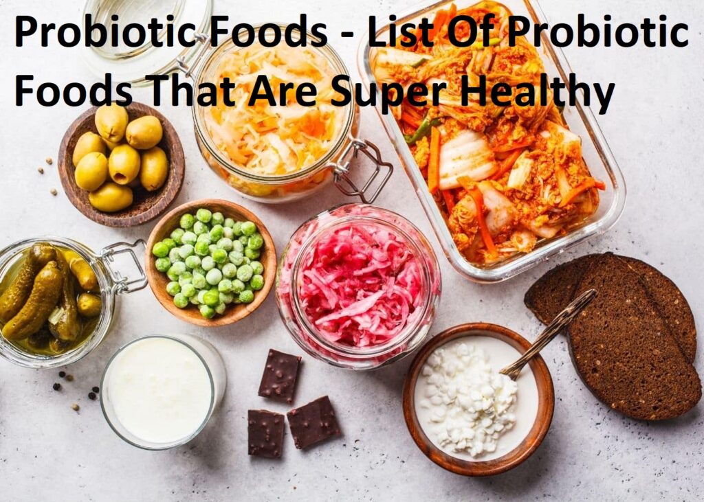 Probiotic Foods - List Of Probiotic Foods That Are Super Healthy