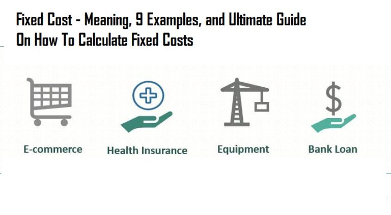 Fixed Cost – Meaning, 9 Examples, and Ultimate Guide On How To Calculate Fixed Costs