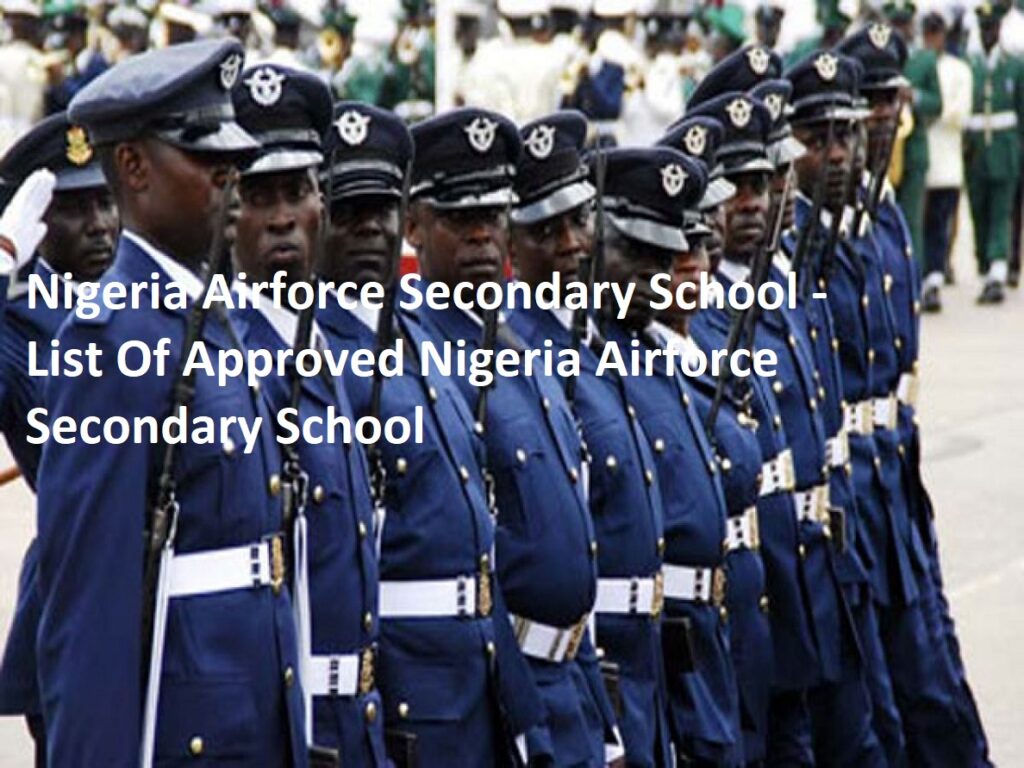 Nigeria Airforce Secondary School - List Of Approved Nigeria Airforce Secondary School
